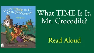 What Time Is It, Mr. Crocodile?- Read Aloud | Judy Sierra