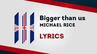 United Kingdom Eurovision 2019: Bigger than us - Michael Rice [Lyrics] 🇬🇧