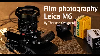 New Leica M6 film photography. Camera review and story by photographer Thorsten Overgaard