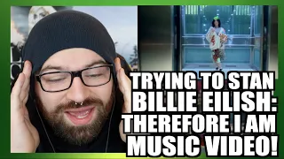 TRYING TO STAN THEREFORE I AM! (NEW BILLIE EILISH MUSIC VIDEO!)