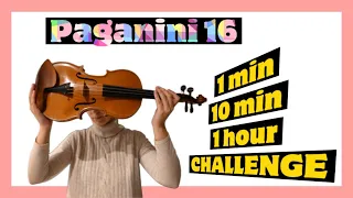 1Min, 10Min, 1Hour Challenge: Paganini Caprice 16 + practice tips