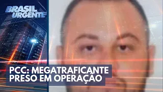 PCC: Megatraficante preso em operação | Brasil Urgente