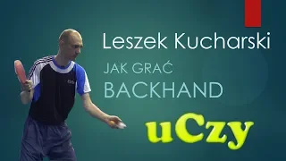 Leszek Kucharski uczy backhand #3