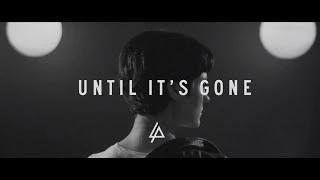 Until It's Gone (Official Lyric Video) - Linkin Park