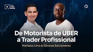 PODCAST TOP GAIN #10-MATHEUS LIMA E JÔNATAS SACRAMENTO - De Motorista de UBER a Trader Profissional