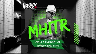 MHITR X You Want Me (DAREN ROUZ edit)