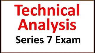 Series 7 Exam Prep - Technical Anaylsis