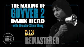 The Making of Guyver 2: Dark Hero (1994) - Steve Wang | 4K Remaster | The Guyver Geek
