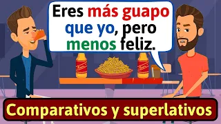 APRENDE ESPAÑOL: Comparativos y superlativos | Conversaciones para aprender español - LEARN SPANISH