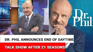 Dr. Phil announces end of daytime talk show after 21 seasons