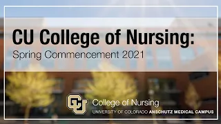 CU Anschutz College of Nursing Spring Commencement 2021