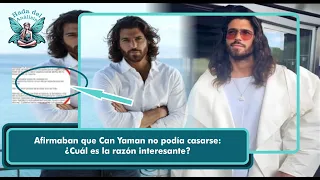 They claimed that Can Yaman could not marry: What is the interesting reason?