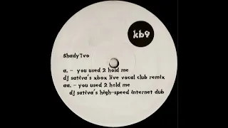 ShadyTvo - You Used 2 Hold Me (DJ Sativa's Xbox Live Vocal Club Remix) HQ