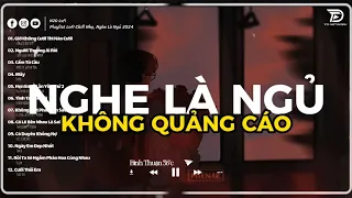 Nhạc Chill Dễ Ngủ - 2h Chìm Đắm Trong Những Bài Nhạc Lofi Việt "TD Mix" Nhẹ Nhàng Cực Chill Dễ Ngủ