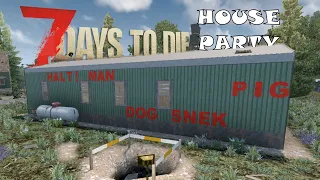 7 DAYS TO DIE: HOUSE PARTY(ALPHA 21)THE ANIMAL POI!