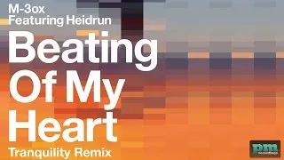 M-3ox ft. Heidrun - Beating Of My Heart (Tranquility Beats Remix, 2013)