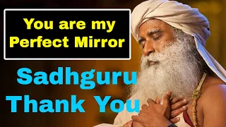 Sadhguru Thank You - You are my Perfect Mirror - sound of isha | sadhguru Videos | sadhguru 369
