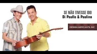 Di Paullo e Paulino - Se não tivesse ido - Design Mercantil