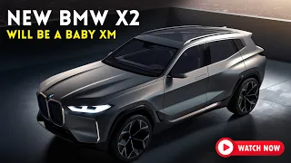 New BMW X2 Will Be A Baby XM | New Launch