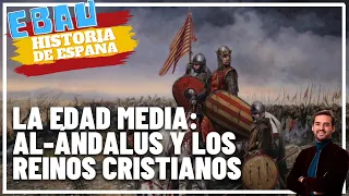 LA EDAD MEDIA: AL-ÁNDALUS Y REINOS CRISTIANOS | Historia de España 🇪🇸