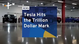 Tesla Reaches Trillion Dollar Milestone