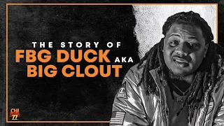 The Story Of FBG Duck Aka Big Clout