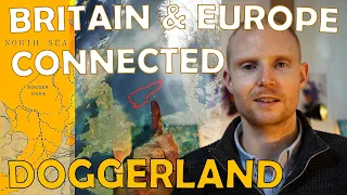 Doggerland: The Sunken Land that Connected Britain and Europe 10,000 Years Ago