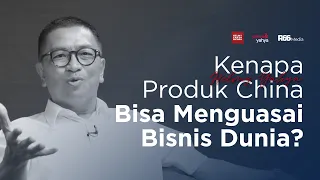 Kenapa Produk China Bisa Menguasai Dunia? | Helmy Yahya Bicara