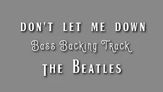 Don't Let Me Down » BASS Backing Track » The Beatles