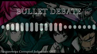 BULLET DEBATE - Fanganronpa Corrupted Judgement OST