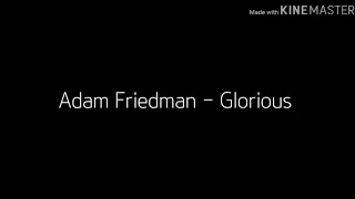 Adam Friedman - Glorious / 가사 Lyrics