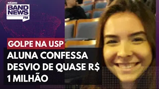 Aluna da USP confessa desvio de quase R$ 1 milhão