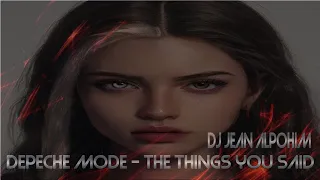Depeche Mode  -  The Things You Said   (Trance Mix  Dj Jean Alpohim )
