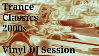 Trance Classics 2000s Club Hits - Vinyl DJ Mix Session