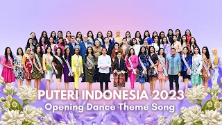 Puteri Indonesia 2023 - Opening Dance Theme Song by Puteri Indonesia 2023 Finalists
