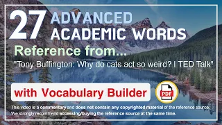 27 Advanced Academic Words Ref from "Tony Buffington: Why do cats act so weird? | TED Talk"