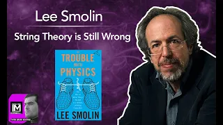 Lee Smolin: String Theory Is Still Wrong