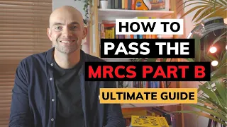 How I Passed The MRCS Part B - Ultimate Guide