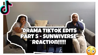 DRAMA TIKTOK EDITS PART 5 - SUNWIVERSE REACTION!!!!!!!