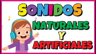 CLASIFICAMOS SONIDOS NATURALES Y ARTIFICIALES + ACTIVIDAD PARA NIÑOS