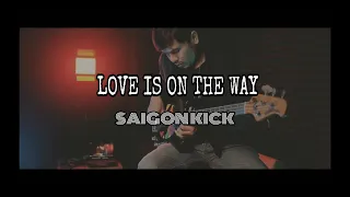 LOVE IS ON THE WAY - SAIGON KICK ( COVER )