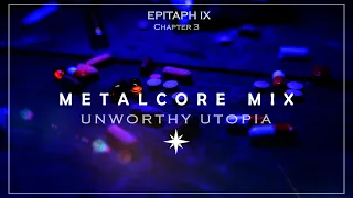 UNWORTHY UTOPIA - METALCORE MIX 2022