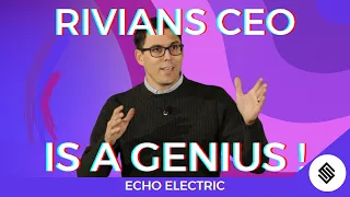 Is Rivian's CEO A Genuis ?