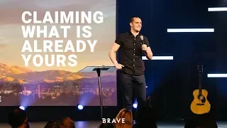 Claiming What Is Already Yours - Derek Carr - Brave Church