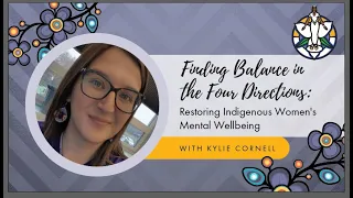 Finding Balance in the Four Directions: Restoring Indigenous Women's Mental Wellbeing