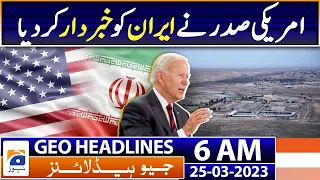 Geo News Headlines 6 AM | Biden warns Iran after tit-for-tat strikes in Syria | 25th March 2023