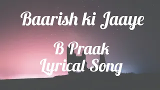 Baarish Ki Jaaye Lyrics  | B Praak Ft Nawazuddin Siddiqui & Sunanda Sharma | Jaani