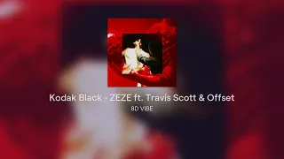 Kodak Black - ZEZE ft. Travis Scott & Offset #8D