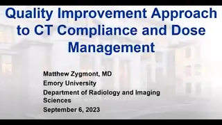 2023 Virtual Symposium: Quality Improvement Approach to CT Compliance and Dose Management