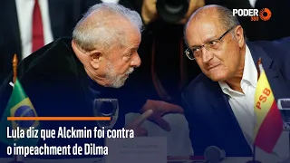 Lula diz que Alckmin foi contra o impeachment de Dilma
